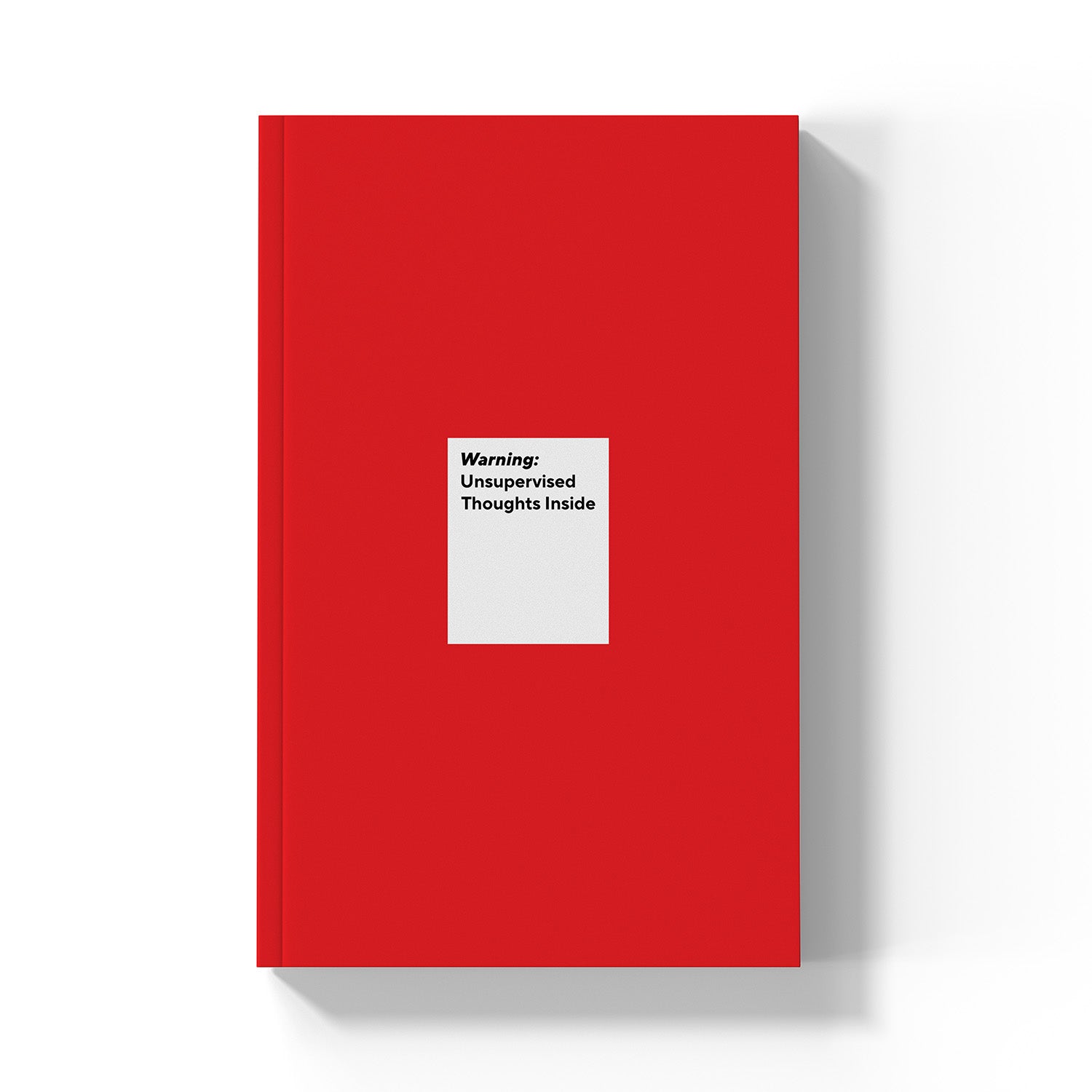 Warning: Unsupervised Thoughts Inside